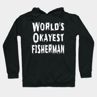 World's Okayest fisherman Hoodie